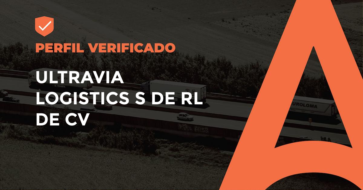 ULTRAVIA LOGISTICS S DE RL DE CV - Transportista Verificado en Ciudad ...